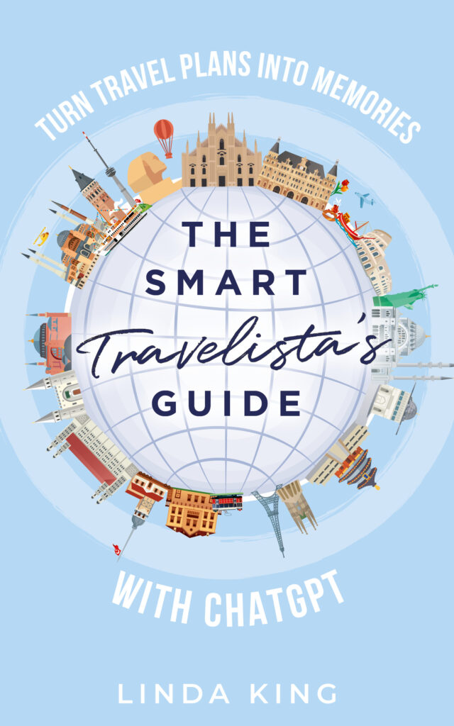 The Smart Travelista's Guide: Turn travel plans into memories with ChatGPT